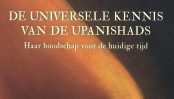 Boekrecensie: De universele kennis van de Upanishads, haar boodschap voor de huidige tijd – Mehdi Jiwa